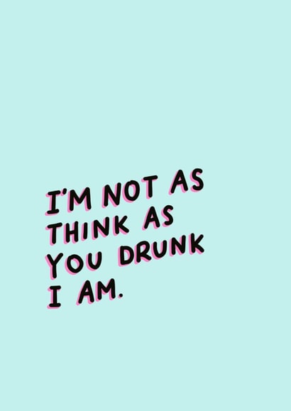 drunk think Birthday Card 43035 created by Sweetsmith Designs