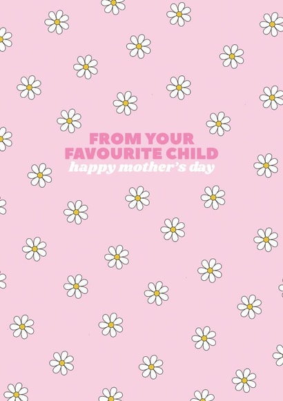 Cheeky Mothers Day Card - Mum - Daisies - From Your Favourite Child created by Pearl Ivy