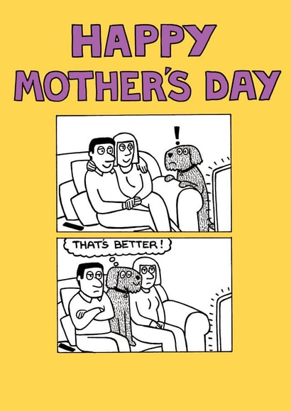 Funny Mothers Day Card - Mum - Dog - That's Better created by Off The Leash Cartoons by Rupert Fawcett