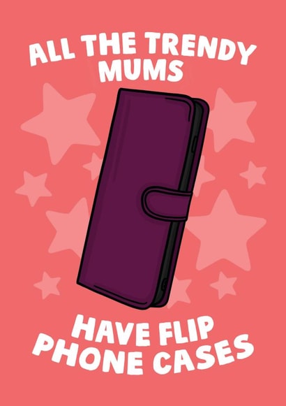 Funny Mothers Day Card - Mum - Trendy - All The Trendy Mums Have A Flip Phone Case created by Studio Doodles