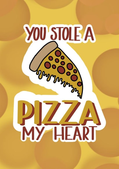 Pizza Food Valentines Day Card 47421 created by Made With Magic Prints