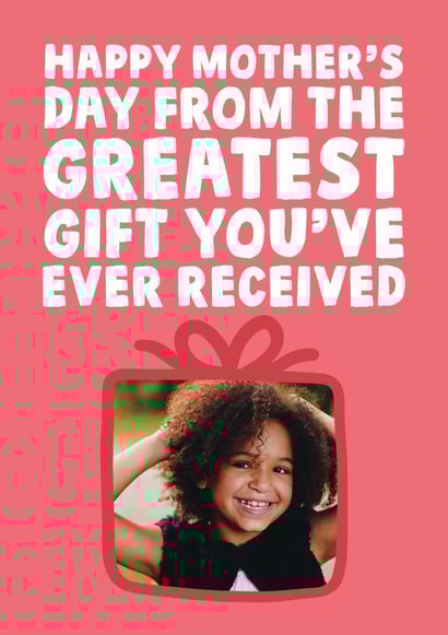 Funny Personalised Mothers Day Card - Happy Mother's Day From The Greatest Gift You've Ever Recieved created by Studio Doodles