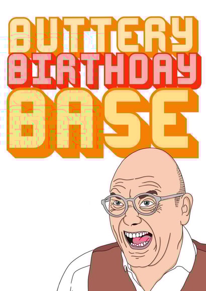 Greg Wallace  Buttery biscuit base Birthday Card 21584 created by Declined Cards