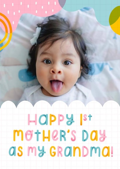 Cute Personalised 1st Mother's Day Card / Photo Card - For Grandma - Happy 1st Mother's Day As My Grandma created by Joanne Hawker