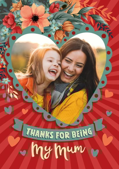 Pretty Floral Personalised Mother's Day Card / Photo Card - Thanks For Being My Mum created by The Typecast Gallery