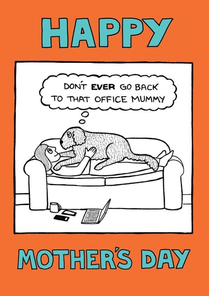 don't go office Mothers Day Card 24622 created by Off The Leash Cartoons by Rupert Fawcett