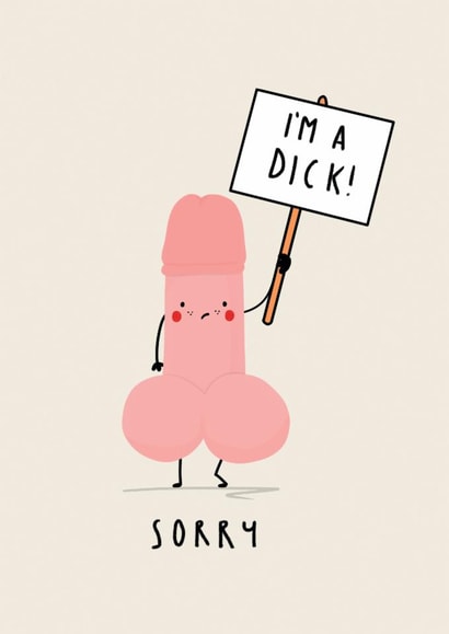 Sorry For Being A Dick. created by NICHOLA COWDERY ILLUSTRATIONS