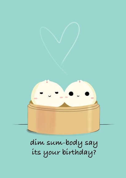 dim sum somebody say Birthday Card 20580 created by Jess McCall