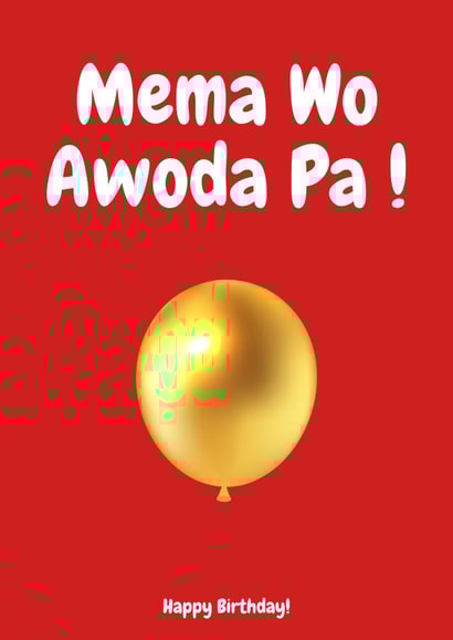 Mema Wo Awoda Pa Birthday card created by The Twi Company