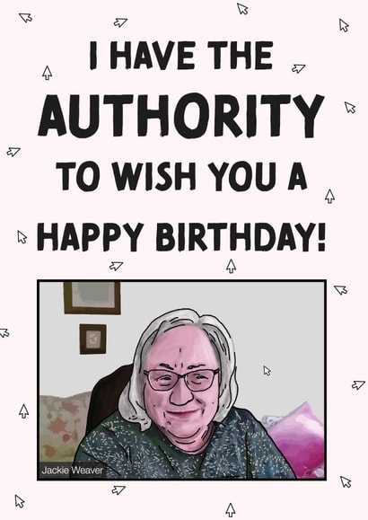 Jackie Weaver I have the Authority Birthday Card created by Cards from Designers