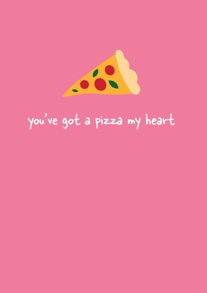 Cute Anniversary or Valentine's Card - Pizza - You've Got A Pizza My Heart created by SideHustleVibes