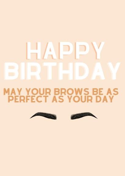 eyebrows brows Birthday Card 18903 created by Say it like you mean it 
