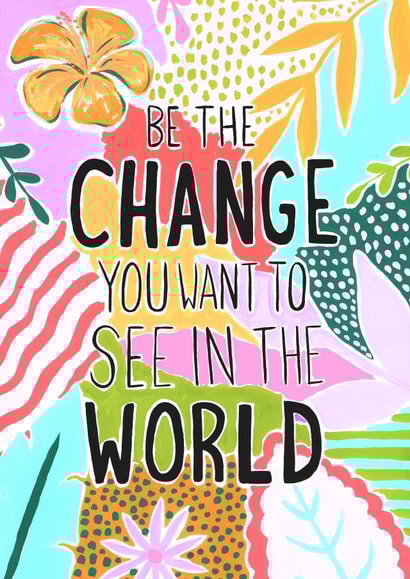 Inspirational change Love & Friendship Card 21770 created by R Locke Design