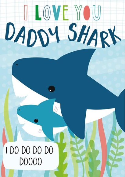 Cute Daddy Shark Fathers Day Card / Birthday Card - Daddy - Shark - I Love You Daddy Shark created by Fox and Bird Studio