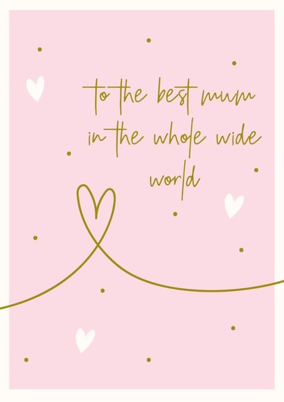 best mum whole wide world Mothers Day Card 23927 created by Megan Claire