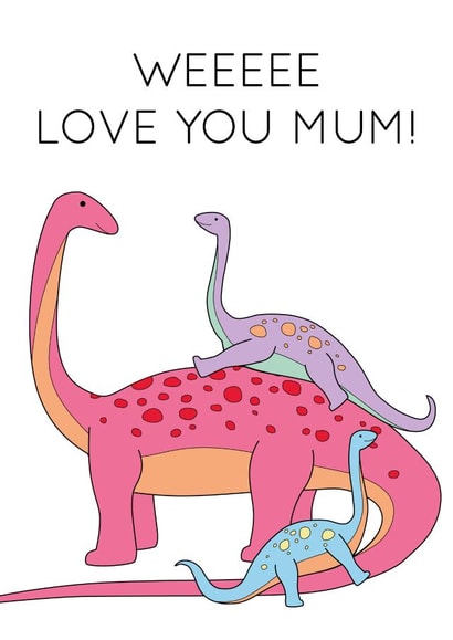 We love you Mum! created by Dinosaurs Doing Stuff