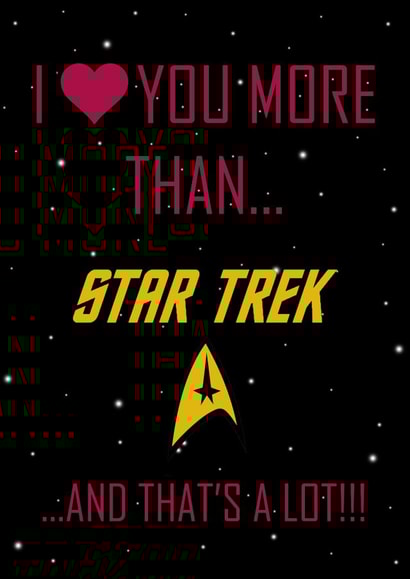 I love you more than Star Trek created by Bee Geeky Designs