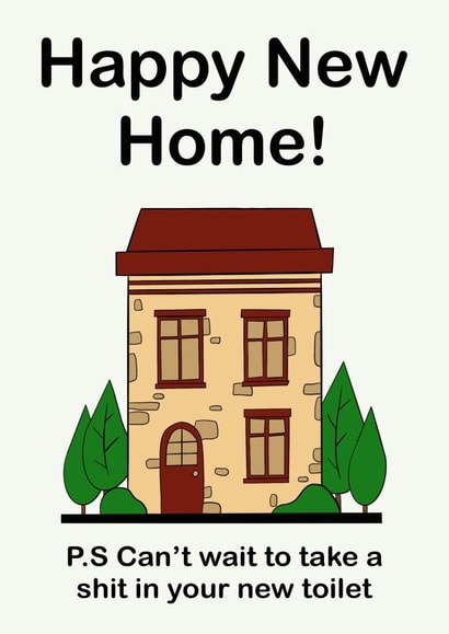 Funny Toilet Humour New Home Card - Can't Wait To Take A Shit In Your New Toilet created by Fat Cat Cards