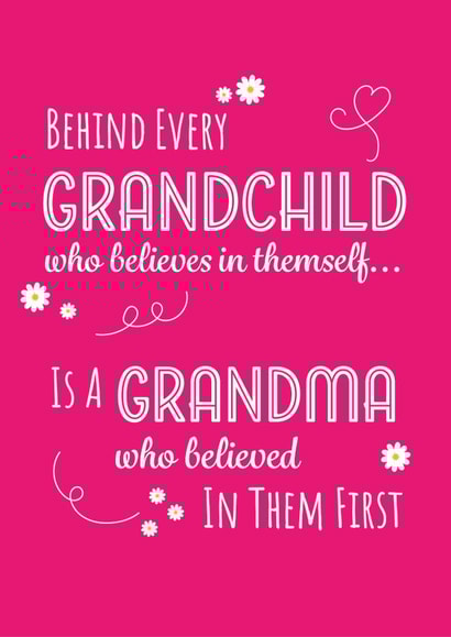 Heartfelt Mothers Day Card - Grandma - Behind Every Grandchild Who Believes In Themself Is A Grandma Who Believed In Them First created by Yeti Design