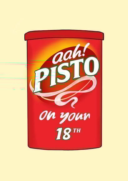 AHH PISTO ON YOUR 18TH created by Full of beans