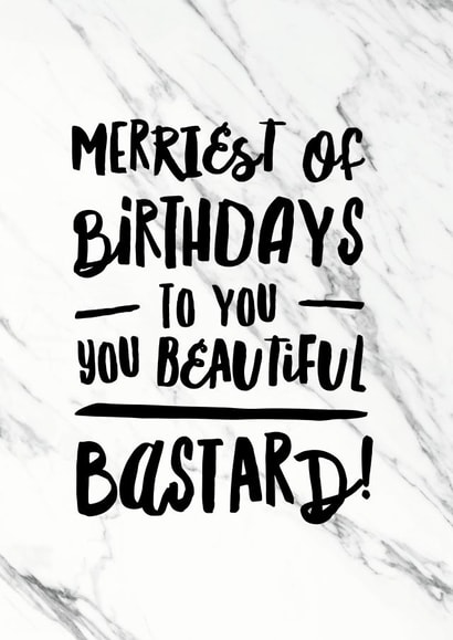 Beautiful Bastard Funny Birthday Card created by I am Nat