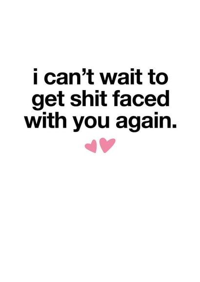 shit shit faced Love & Friendship Card 14888 created by burnt rose co