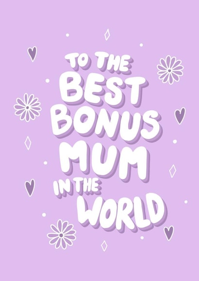 Cute Mothers Day Card - Step Mum - To The Best Bonus Mum In The World created by Thriftbox