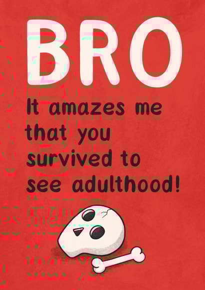 Bro Survived to Adulthood Birthday Card created by Katherine Lynas