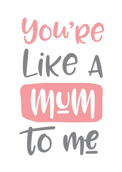 You're Like A Mum To Me Mother's Day Card created by Russet and Gray