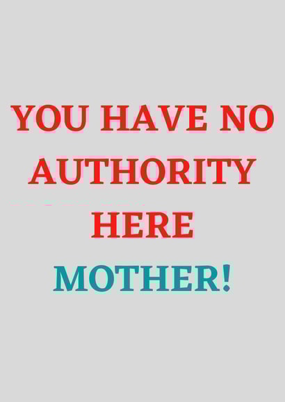 jackie weaver you have no authority Card 47824 created by Bants Cards