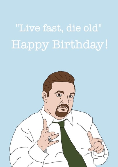 live fast die old Birthday Card 20785 created by Otto Designs