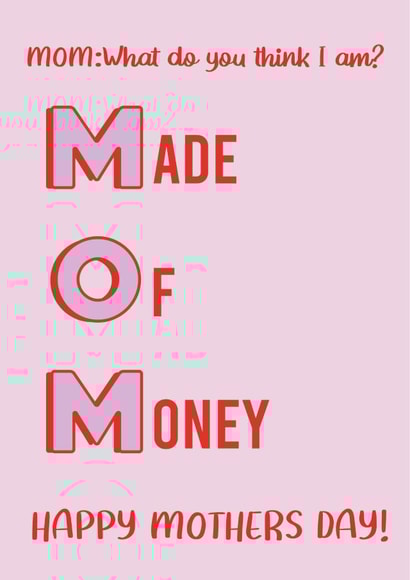 funny made of money Mothers Day Card 41127 created by Courtney Simon