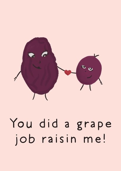 For mum or for dad. Father's day or mother's day card. Funny You Did a Grape Job created by seeruru