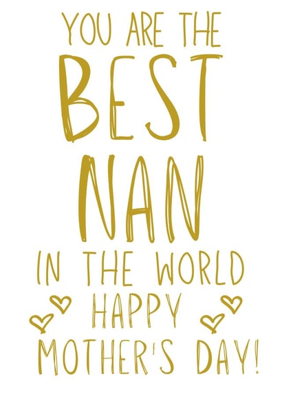 Classic Mothers Day Card - Nan - You Are The Best Nan In The World created by TOJ Designs