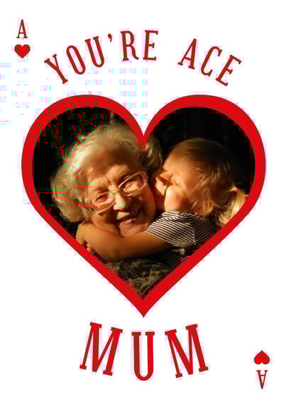 Cute Ace of Hearts Personalised Mother's Day Card / Photo Card - You're Ace Mum created by kissmekwik