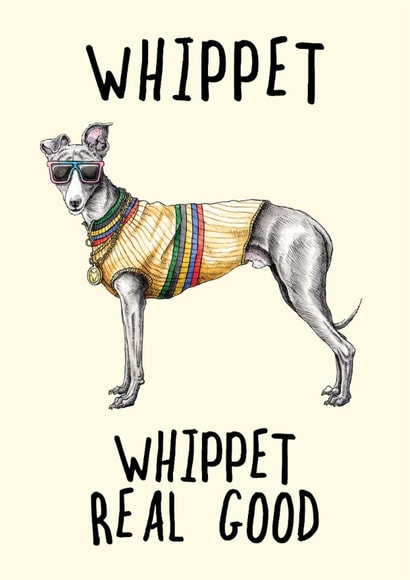 80s Whippet Real Good Dog Birthday Card created by Bewilderbeest