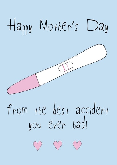 Funny Mothers Day Card - Mum - Pregnancy Test - From The Best Accident You Ever Had created by @Laura Lonsdale Designs