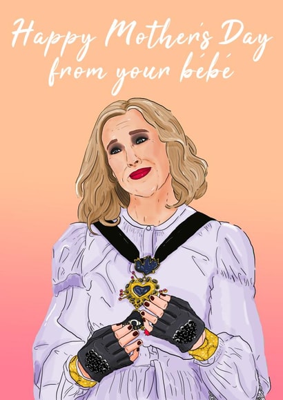 Funny Mothers Day Card - Mum - Schitts Creek - Happy Mother's Day From Your Bebe created by The Queer Store