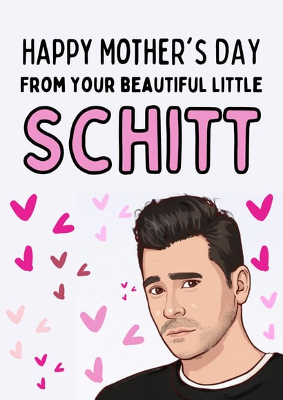 Funny Mothers Day Card - David Rose - Schitts Creek - Happy Mother's Day From Your Beautiful Little Schitt created by Original Fox Cards