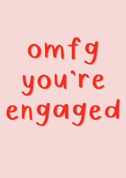 Omfg you're engaged - Simple funny engagement card created by SecretlyMegan