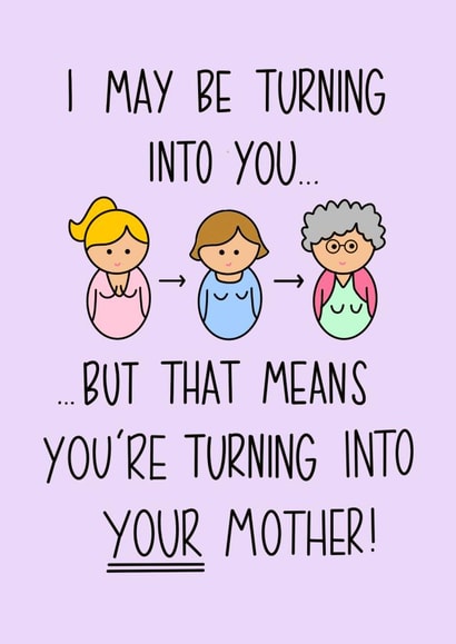 turning into mother Mothers Day Card 17207 created by Naughty Pickle