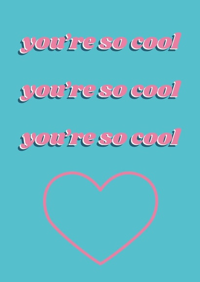 you're so cool cool Just because Card 21875 created by DoodleMoo