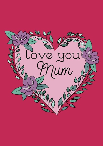 love you mum love you Mothers Day Card 47152 created by Rachel Vass