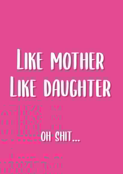 Funny Mothers Day Card - Mother - Like Mother Like Daughter Oh Shit created by This is Awesome