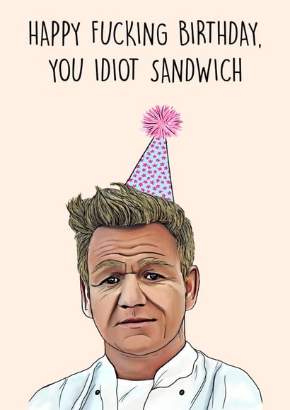 gordon ramsay idiot Birthday Card 20823 created by Poppy & Mabel 