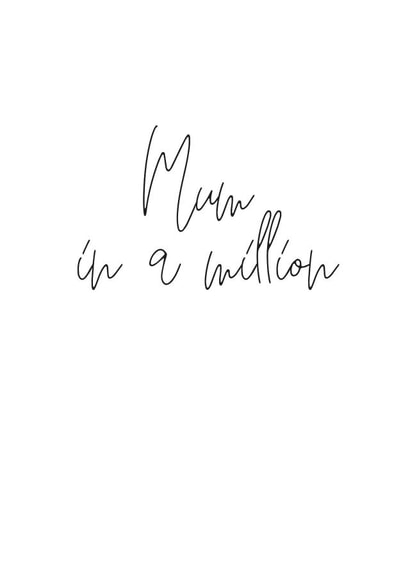 Mum in a million created by All The Rage Print & Design