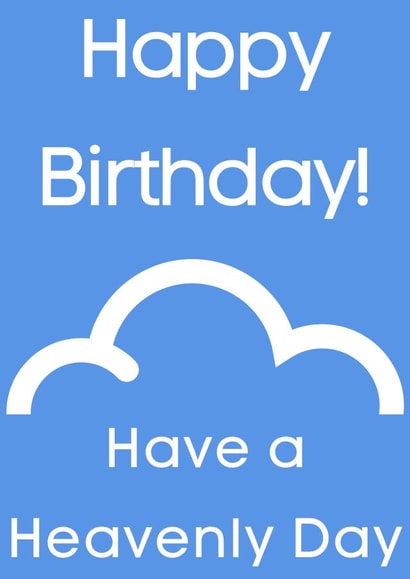 Happy Birthday! Have a Heavenly Day created by Cal and Carl