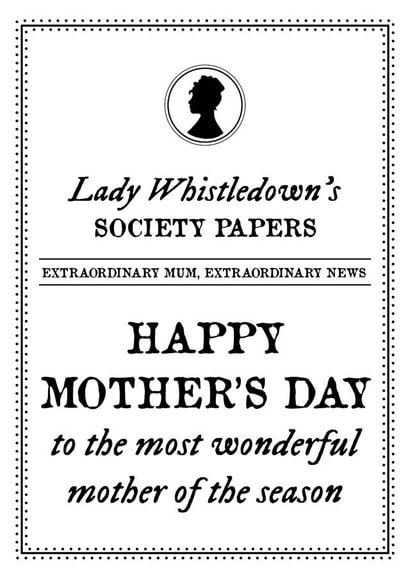 lady whistledown Bridgerton Mothers Day Card 20147 created by C+C Cards