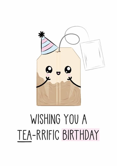 Funny Birthday Card, Tea-Rrific created by Just Joy Designs