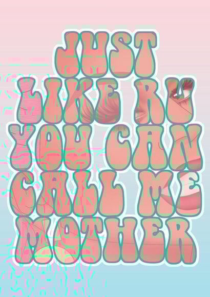 rupaul drag race Mothers Day Card 44513 created by Meme Girls Designs